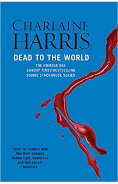Dead To The World: A True Blood Novel (Sookie Stackhouse 04) - Paperback